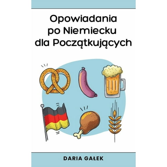 Opowiadania po Niemiecku dla Początkujących, (Paperback)
