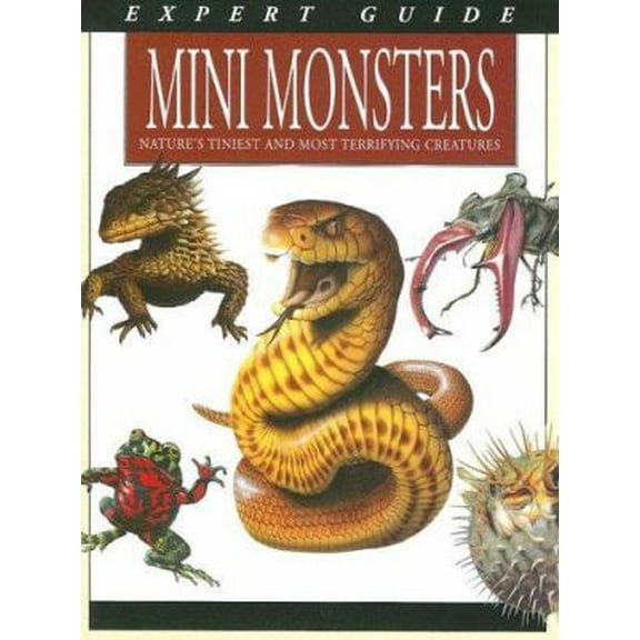 Pre-Owned Mini Monsters: Nature's Tiniest and Most Terrifying Creatures (Hardcover) 0785820477 9780785820475