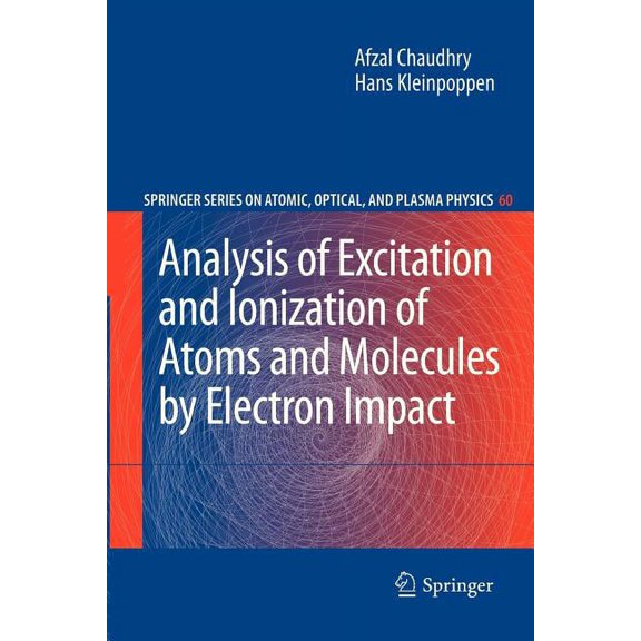 Springer Atomic, Optical, and Plasma Phy Analysis of Excitation and Ionization of Atoms and Molecules by Electron Impact, Book 60, (Paperback)
