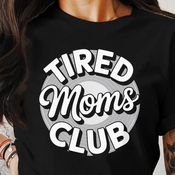 Tired Moms Club T-Shirt, Funny Mom Tee, Mom Life Shirt, Mother'S Day Gift #27 Unisex S-5XL Hot Trending Shirt, Vintage Birthday Gift