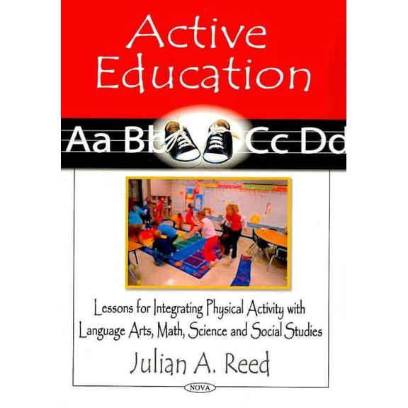 Pre-Owned Active Education: Lessons for Integrating Physical Activity with Language Arts, Math, Science & Social Studies Paperback