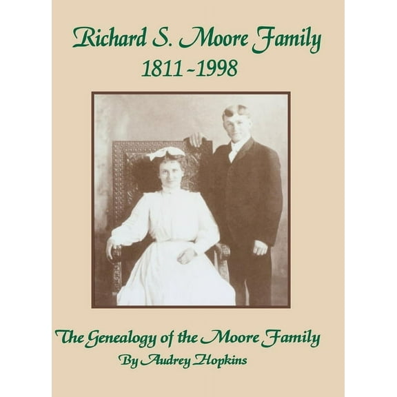 Richard S. Moore Family: The Genealogy of the Moore Family, (Paperback)
