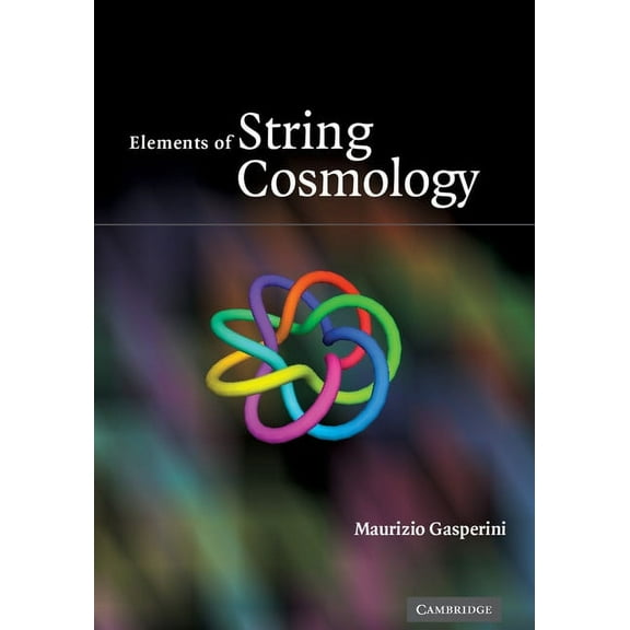 Elements of String Cosmology, (Hardcover)