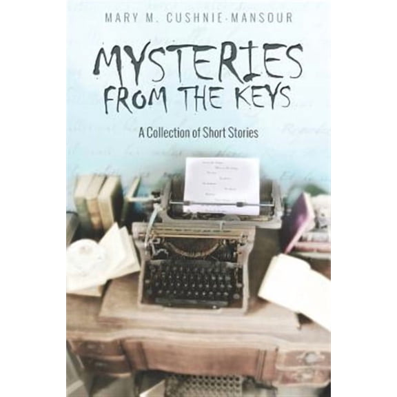 Mysteries from the Keys: A Collecion of Short Stories