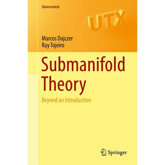 Universitext Submanifold Theory: Beyond an Introduction, (Hardcover)