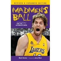 Madmen's Ball : The Continuing Saga of Kobe, Phil, and the Los Angeles Lakers (Hardcover)