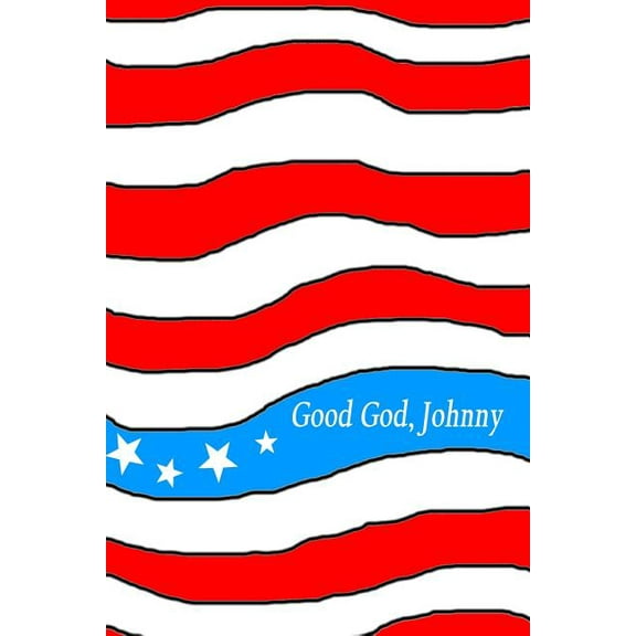 Good God, Johnny : A Christian Journey to the Third Millennium (Paperback)