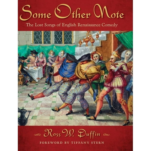 Some Other Note: The Lost Songs of English Renaissance Comedy, (Hardcover)