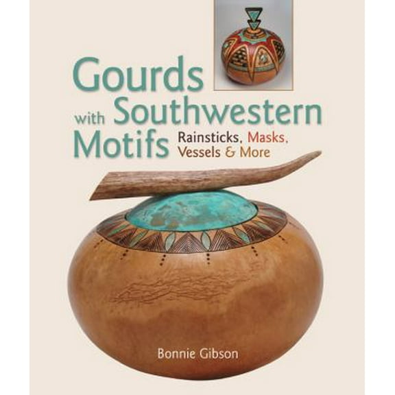 Pre-Owned Gourds With Southwestern Motifs: Rainsticks, Masks, Vessels & More (Paperback) 1600595480 9781600595486