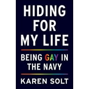 Hiding for My Life: Being Gay in the Navy (Paperback)
