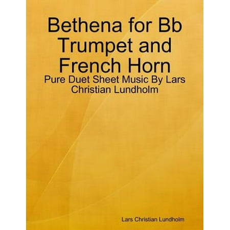 Bethena for Bb Trumpet and French Horn - Pure Duet Sheet Music By Lars Christian Lundholm -