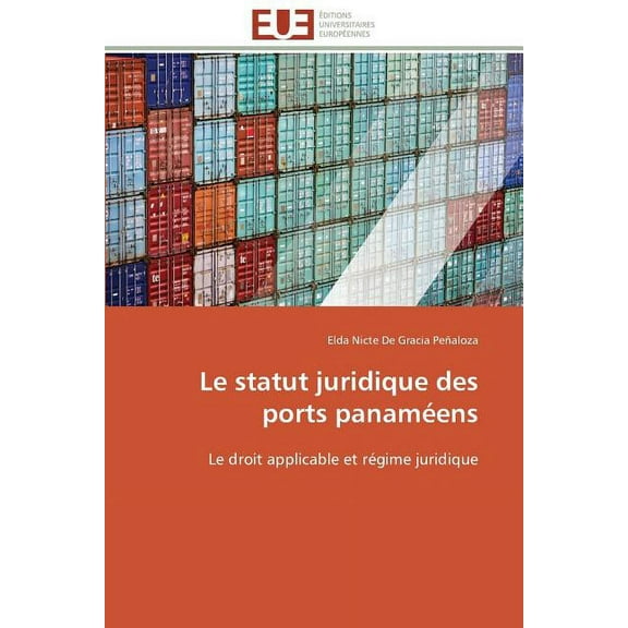 Omn.Univ.Europ.: Le Statut Juridique Des Ports Panaméens (Paperback)