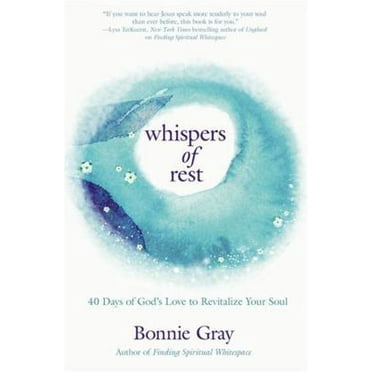 Pre-Owned Whispers of Rest: 40 Days of God's Love to Revitalize Your Soul (Paperback) 1455598208 9781455598205