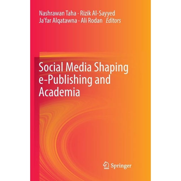 Social Media Shaping E-Publishing and Academia, (Paperback)