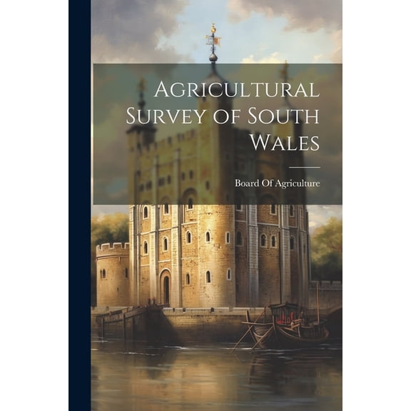 Agricultural Survey of South Wales (Paperback)