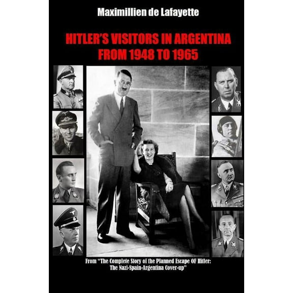 HITLERÕS VISITORS IN ARGENTINA FROM 1945 TO 1965. Vol.1, (Paperback)