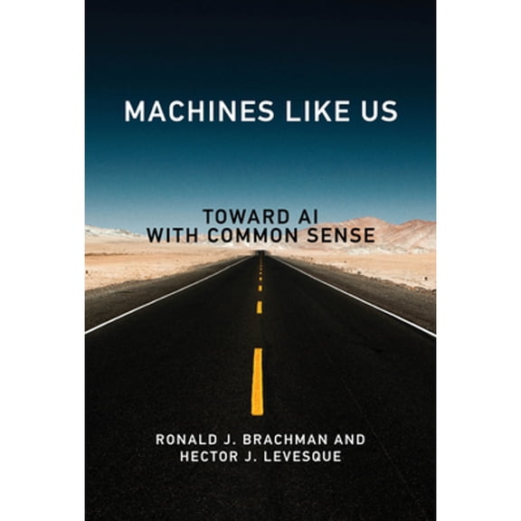 Pre-Owned Machines Like Us: Toward AI with Common Sense (Paperback) by Ronald J Brachman, Hector J Levesque