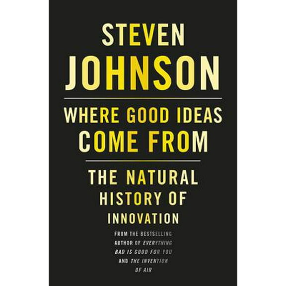 Pre-Owned Where Good Ideas Come from: The Natural History of Innovation (Hardcover) 1594487715 9781594487712