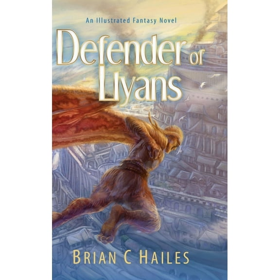 The La'suna Chronicles Defender of Llyans: An Illustrated Fantasy Novel, Book 1, (Hardcover)