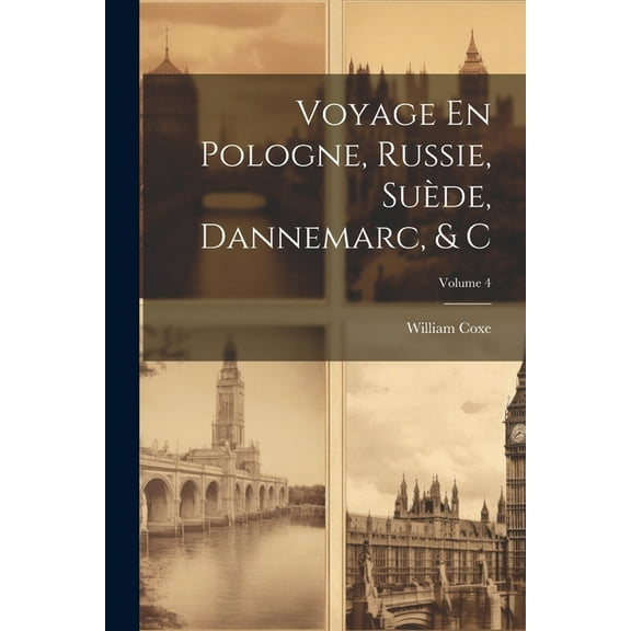 Voyage En Pologne, Russie, Suède, Dannemarc, & C; Volume 4 (Paperback)