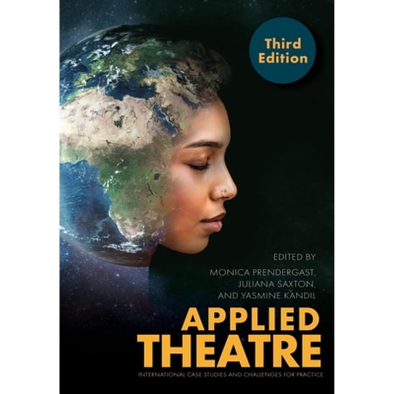 Pre-Owned Applied Theatre, Third Edition: International Case Studies and Challenges for Practice, (Paperback)