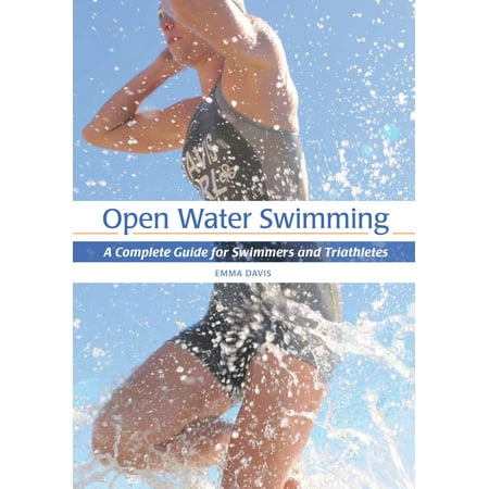 - Open Water Swimming : A Complete Guide for Swimmers and Triathletes