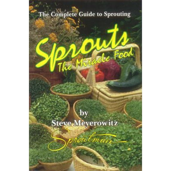 Pre-Owned Sprouts: The Miracle Food: The Complete Guide to Sprouting (Paperback) 1878736043 9781878736048