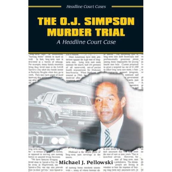 Pre-Owned The O.J. Simpson Murder Trial: A Headline Court Case (Library Binding) 0766014800 9780766014800