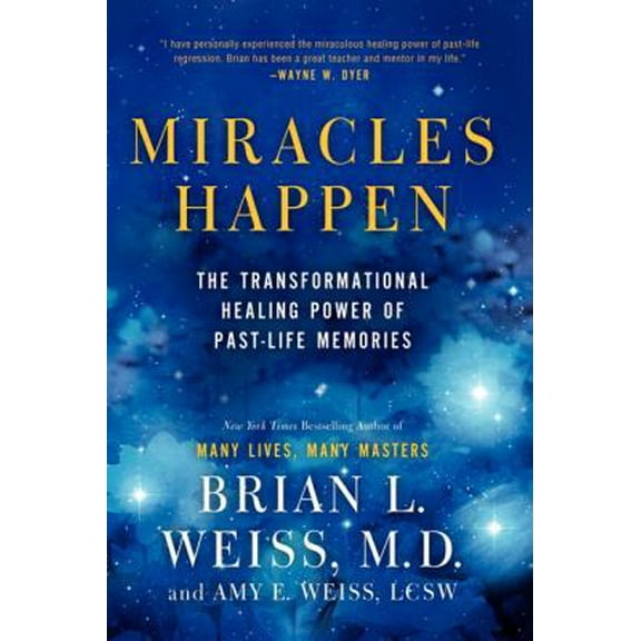 Pre-Owned Miracles Happen: The Transformational Healing Power of Past-Life Memories (Paperback) 0062201239 9780062201232