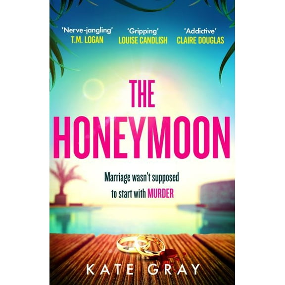 Pre-Owned The Honeymoon: a completely addictive and gripping psychological thriller perfect for holiday reading (Paperback) 1802793755 9781802793758