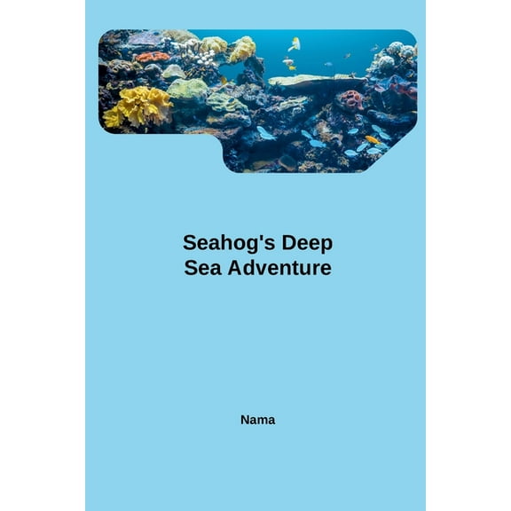 Seahog's Deep Sea Adventure, (Paperback)
