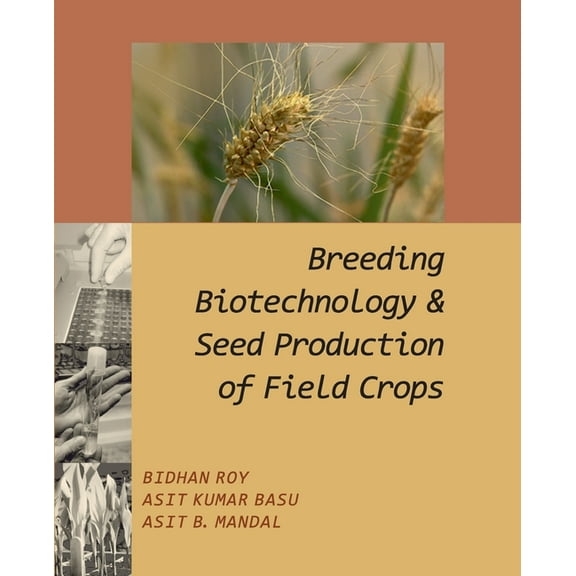 Breeding, Biotechnology and Seed Production of Field Crops (Paperback)