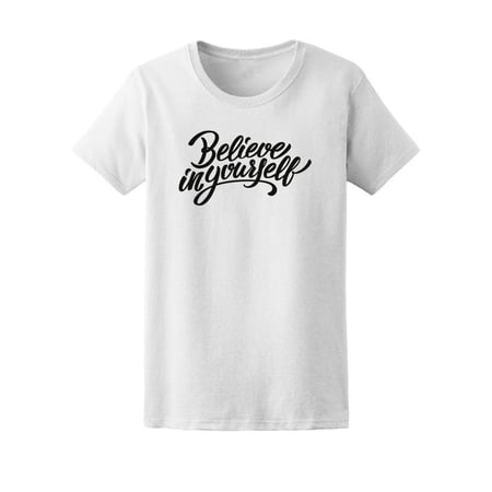 Believe In Yourself Motivation Tee Women s -Image by Shutterstock