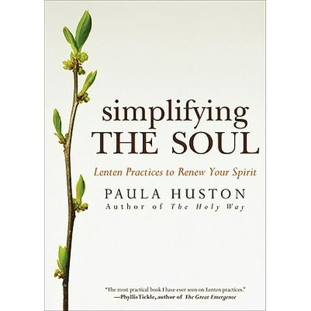 Simplifying the Soul : Lenten Practices to Renew Your Spirit