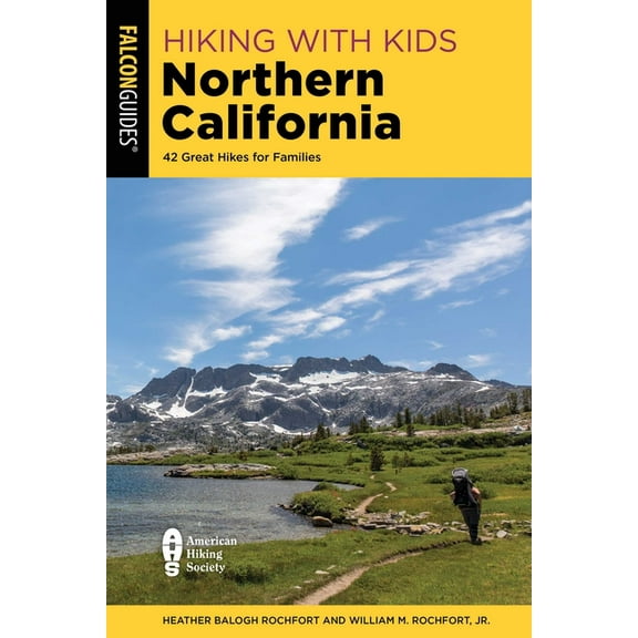 Hiking with Kids Northern California: 42 Great Hikes for Families, (Paperback)