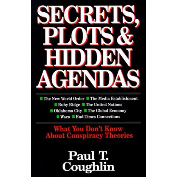 Pre-Owned Secrets, Plots & Hidden Agendas: What You Don't Know About Conspiracy Theories (Paperback) 0830816240 9780830816248