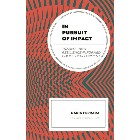 In Pursuit of Impact: Trauma- And Resilience-Informed Policy Development, (Hardcover)