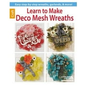Learn to Make Deco Mesh Wreaths, Pre-Owned (Paperback)