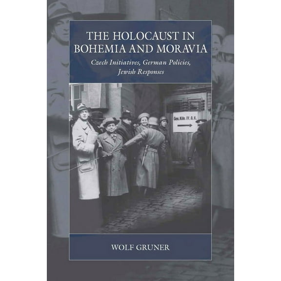 War and Genocide The Holocaust in Bohemia and Moravia: Czech Initiatives, German Policies, Jewish Responses, Book 28, (Paperback)