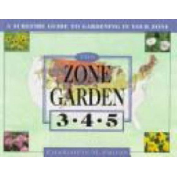 Pre-Owned The ZONE GARDEN: A SUREFIRE GUIDE TO GARDENING IN ZONES 8, 9, 10 (Paperback) 0684825619 9780684825618