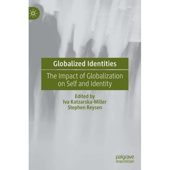 Globalized Identities: The Impact of Globalization on Self and Identity, (Hardcover)