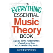 MARC SCHONBRUN Everything Series: The Everything Essential Music Theory Book : A Guide to the Fundamentals of Reading, Writing, and Understanding Music (Paperback)