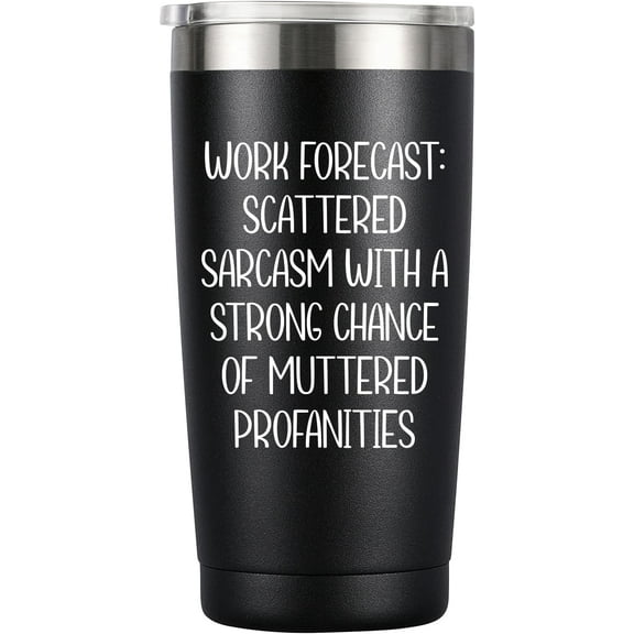 Work Forecast Coffee Tumbler - Funny Coworker Birthday Gift Idea for Him or Her – Present for Boss Employer Bestfriend - Sarcastic Gag Going Away Farewell Drinking Cup - 20oz Novelty Drinkware