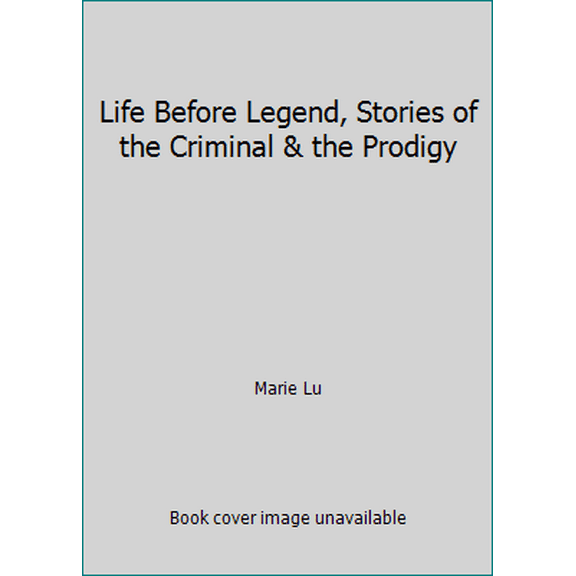 Pre-Owned Life Before Legend, Stories of the Criminal & the Prodigy (Paperback) 0399167595 9780399167591