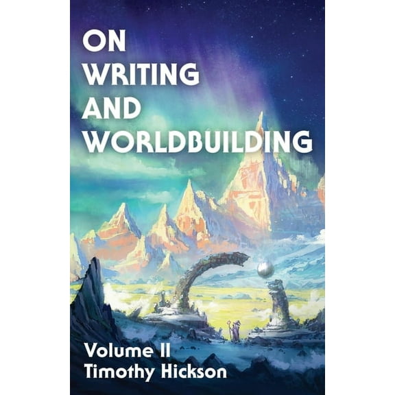 On Writing and Worldbuilding On Writing and Worldbuilding: Volume II, Book 2, (Paperback)