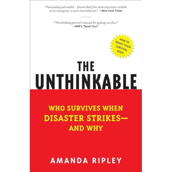 Pre-Owned The Unthinkable: Who Survives When Disaster Strikes - And Why (Paperback) 0307352900 9780307352903