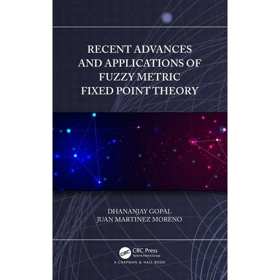 Recent Advances and Applications of Fuzzy Metric Fixed Point Theory, (Hardcover)