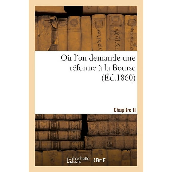 Où l'On Demande Une Réforme À La Bourse (Paperback)