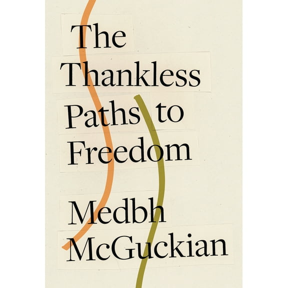 The Thankless Paths to Freedom, (Paperback)