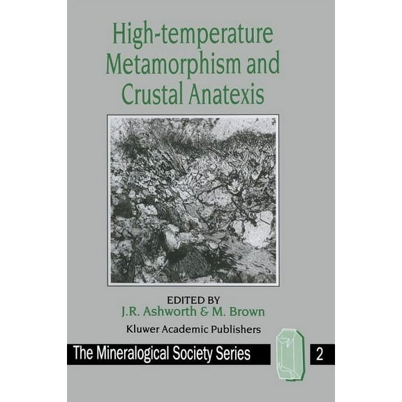 Mineralogical Society High-Temperature Metamorphism and Crustal Anatexis, Book 2, (Paperback)